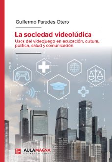 la sociedad videoludica-guillermo paredes otero-9791387985004