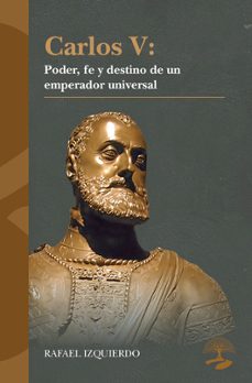 carlos v: poder, fe y destino de un emperador universal-rafael izquierdo-9791388135804