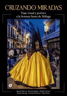 cruzando miradas. viaje visual y poetico a la semana santa de malaga-9791399001204