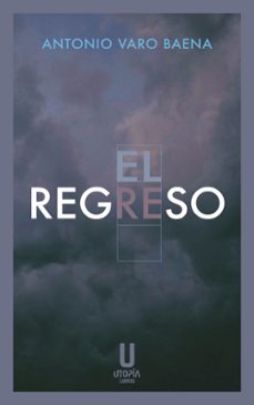 el regreso-antonio varo baena-9791399104004