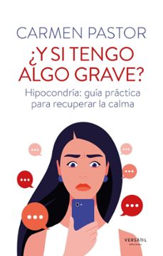 ¿y si tengo algo grave?-carmen pastor-9791399185904
