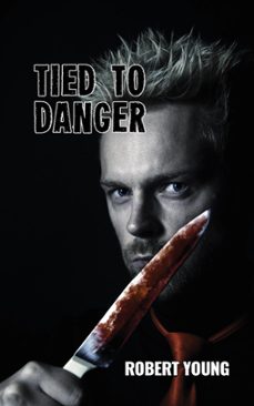 tied to danger (ebook)-robert young-9798201031404