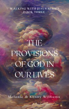 the provisions of god in our lives (ebook)-melanie williams-9798223205104