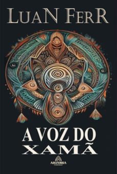 a voz do xam (ebook)-luan ferr-9798223495604