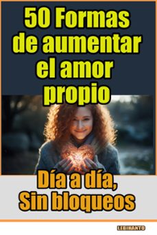 50 formas de aumentar el amor propio, dia a dia, sin bloqueos (ebook)-9798224249404