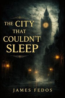 the city that couldnt sleep (ebook)-james fedos-9798224608904