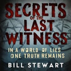 secrets of the last witness (ebook)-bill stewart-9798227165404
