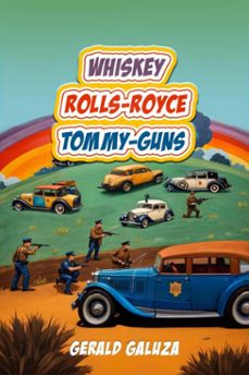 whiskey rolls-royce tommy-guns (ebook)-gerald galuza-9798230336204