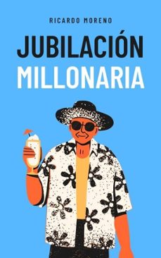 jubilacion millonaria (ebook)-ricardo moreno-9798231388004