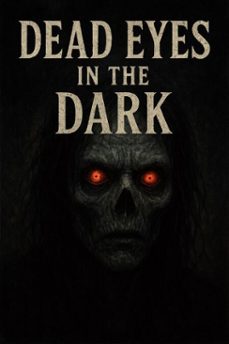 dead eyes in the dark (ebook)-aakash agrawal-9798231744404