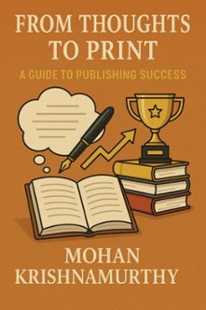 from thoughts to print: a guide to publishing success (ebook)-mohan krishnamurthy-9798231871704