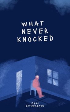what never knocked (ebook)-isaac baitwababo-9798232170004