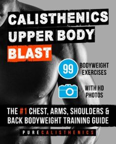 calisthenics - upper body blast (ebook)-pure calisthenics-9798232356804