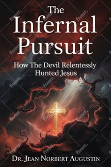 the infernal pursuit (ebook)-jean norbert augustin-9798233252204