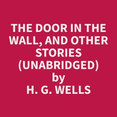 the door in the wall, and other stories (unabridged) (audiolibro)-9798330023004