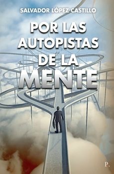 por las autopistas de la mente-salvador lopez castillo-9798850472504