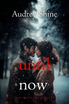 until now (love in silverpeakbook 1) (ebook)-audrey shine-9798894823904