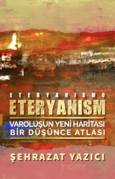 eteryanism:varoluun yeni haritasi-bir duunce atlasi (ebook)-şehrazat yazici-9798903836604