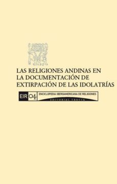 las religiones andinas en la documentacion de la extirpacion de las idolatrias (ebook)-cdleir0492604