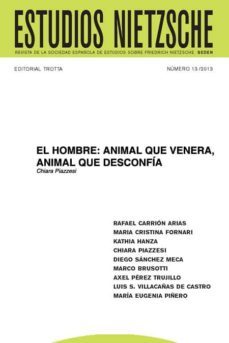 el hombre: animal que venera, animal que desconfia. historia natural de la moral y de las pasiones en la obra de nietzsche (ebook)-chiara piazzesi-cdlen13786604