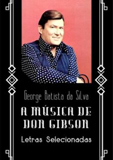 a musica de don gibson (ebook)-george batista da silva-3410001366314