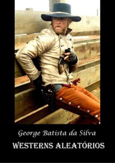 westerns aleatorios (ebook)-george batista da silva-3410002901514