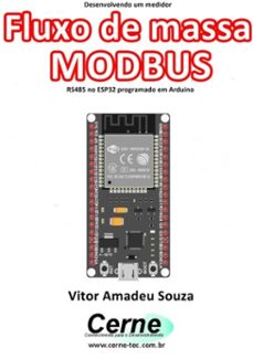 desenvolvendo um medidor  fluxo de massa modbus rs485 no esp32 programado em arduino (ebook)-vitor amadeu souza-3410003439214