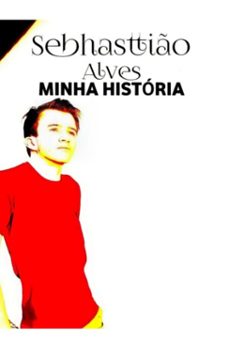 sebhasttião alves - minha história-sebhasttião alves-3410004509114