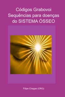 codigos grabovoi sequencias para doenças do sistema osseo (ebook)-filipe chagas (org)-3410005252514
