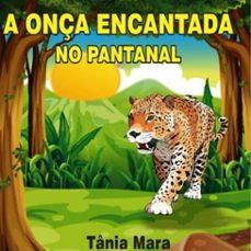a onça encantada (ebook)-tânia mara de matogrosso-3410005608014