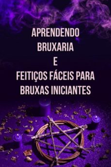 aprendendo bruxaria e feitiços faceis para bruxas iniciantes (ebook)-élida alexandre-3410006336114