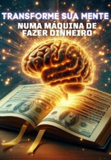 transforme sua mente numa maquina de fazer dinheiro (ebook)-3410006674414
