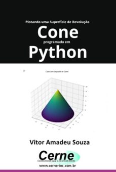 plotando uma superficie de revoluço cone programado em  python (ebook)-vitor amadeu souza-3410007076514