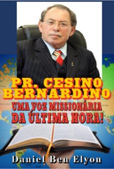 pastor cesino bernardino: uma voz missionaria da ultima hora (ebook)-daniel ben elyon-3410007607114