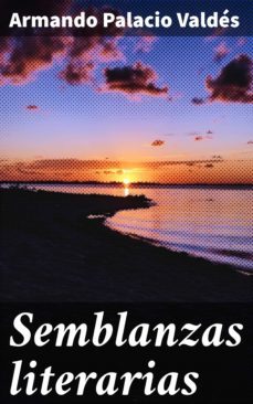 semblanzas literarias (ebook)-armando palacio valdes-4057664122414