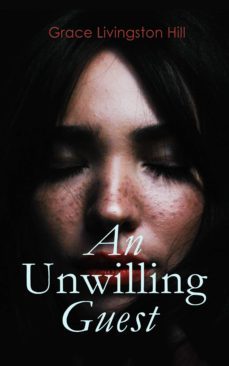 an unwilling guest (ebook)-grace livingston hill-4057664556714