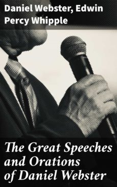 the great speeches and orations of daniel webster (ebook)-daniel webster-edwin percy whipple-4057664571014