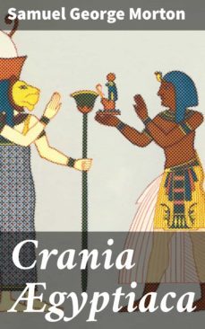 crania gyptiaca (ebook)-samuel george morton-4057664604514