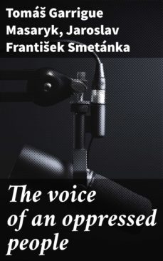 the voice of an oppressed people (ebook)-tomaš garrigue masaryk-jaroslav františek smetanka-4064066067014