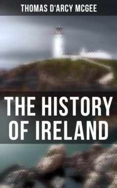 the history of ireland (ebook)-thomas d'arcy mcgee-4064066394714