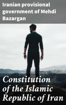 constitution of the islamic republic of iran (ebook)-iranian provisional government of mehdi bazargan-4064066449414