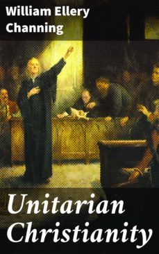unitarian christianity (ebook)-william ellery channing-4064066455514