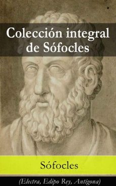 colección integral de sófocles: (electra, edipo rey, antígona) (ebook)-4064066498214