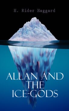 allan and the ice-gods (ebook)-h. rider haggard-4066339508514
