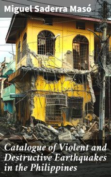 catalogue of violent and destructive earthquakes in the philippines (ebook)-miguel saderra masó-4066339538214