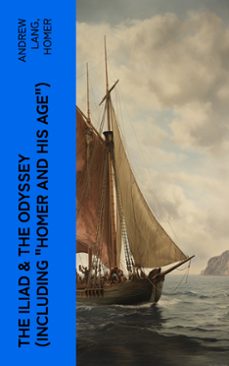 the iliad &amp; the odyssey (including "homer and his age") (ebook)-andrew lang-4066339580114