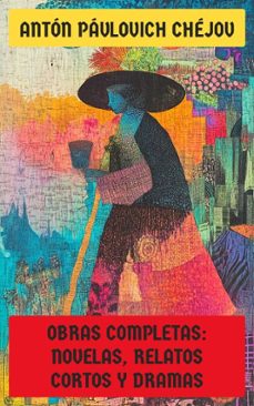 obras completas: novelas, relatos cortos y dramas (ebook)-anton pavlovich chejov-4066339599314