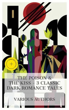 the poison &amp; the kiss – 3 classic dark romance tales (ebook)-sheridan le fanu-nathaniel hawthorne-grant allen-4066339985414