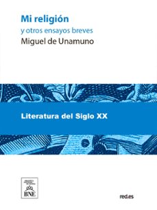 mi religion y otros ensayos breves (ebook)-miguel de unamuno-4099995486414