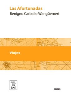 las afortunadas : viaje descriptivo a las islas canarias : 1er grupo (tenerife, palma, gomera, hierro) (ebook)-benigno carballo wangüemert-4099995488814